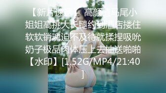 手机丢失泄密-长发大眼美女 口活达人 啪啪浓精颜射