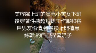 毕业翘臀小女友，边玩边拍