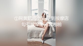 高颜值超美性感TS美熙 被小胖子约爱爱，操得美妖高潮一波又一波，受不了啦最后美妖用手缠绵撸射！