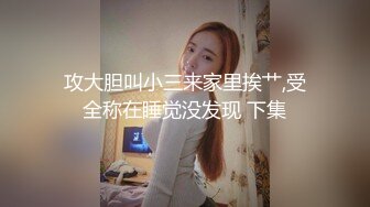 南宁高端美丽女王TS芭娜娜 精心女仆装打扮酒店接客 温柔吃鸡巴，抹油菊花待开苞，啊啊好舒服呀！