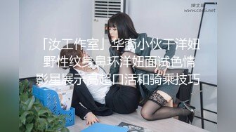 寻花偷拍系列-男主3500约操身材苗窕的洋装美女…