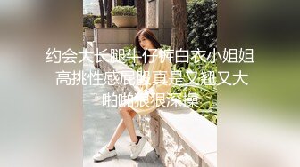 骚浪女友饥渴求操，身为男友的他只好提枪上阵还不忘开台求斗内