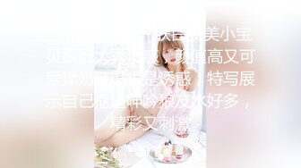 2020.8.22，【00年喷水小水娃】这么漂亮的小美女，天赋异禀小穴爱喷水，湿了一床，男友啪啪后入超诱惑