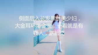 STP15024 高颜值小美女酒店啪啪，插嘴口交扣逼摸奶猛操呻吟娇喘非常诱人